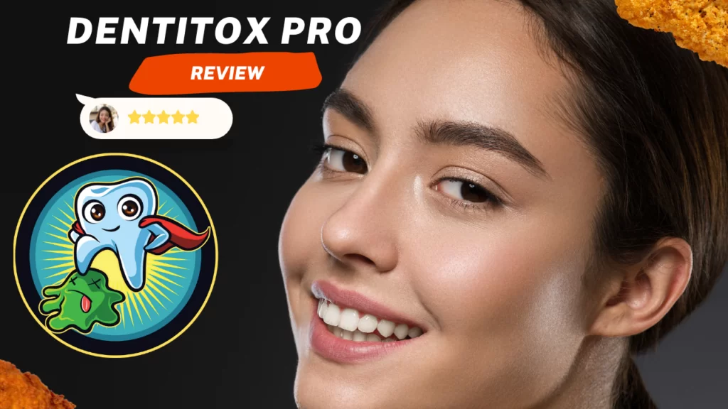 Dentitox Pro Review - Does It Really Gives Amazing Results?