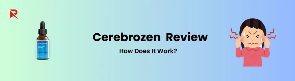How Does Cerebrozen Works