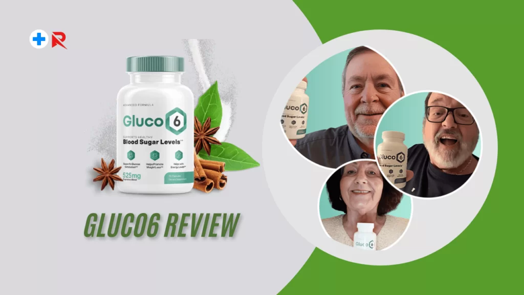 Gluco6 Review - Does Gluco6 Really Works As Advertised