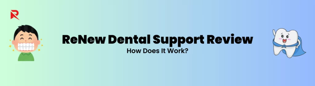 ReNew Dental Support: Comprehensive Review of the Oral Health Supplement